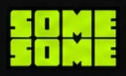 SomeSome